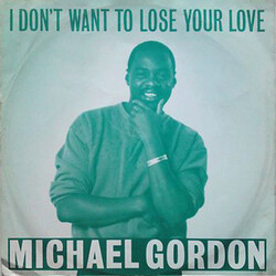 Michael Gordon (4) I Don't Want To Lose Your Love USED VINYL 12INCH 45 RPM