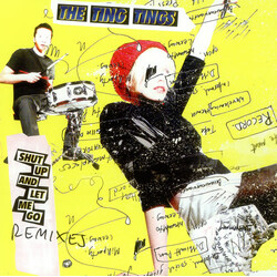 The Ting Tings Shut Up And Let Me Go (Remixes) USED VINYL 12INCH 33 S RPM