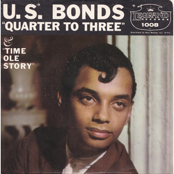 Gary U.S. Bonds Quarter To Three / Time Ole Story Vinyl 7" USED