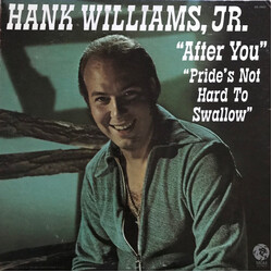 Hank Williams Jr. After You / Pride's Not Hard To Swallow Vinyl LP USED