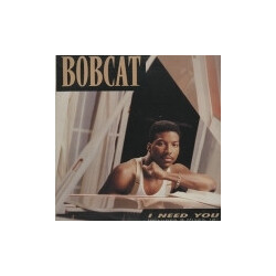 Bobcat I Need You USED VINYL 12INCH 33 S RPM PROMO