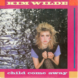 Kim Wilde Child Come Away USED VINYL 7INCH 45 RPM SINGLE STEREO