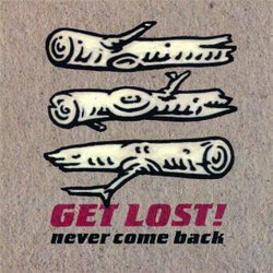 Get Lost (2) Never Come Back Vinyl LP USED