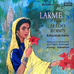 Léo Delibes / Mado Robin / Libero De Luca / Chœurs Du Théâtre National De L'Opéra Comique / Orchestre Du Théâtre National De L'Opéra-Comique / Georges