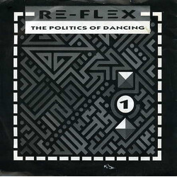 Re-Flex (2) The Politics Of Dancing USED VINYL 7INCH SINGLE 45 RPM