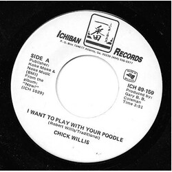 Chick Willis I Want To Play With Your Poodle USED VINYL 7INCH 45 RPM