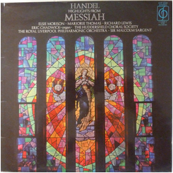 Georg Friedrich Händel / Sir Malcolm Sargent / Royal Liverpool Philharmonic Orchestra / Elsie Morison / Marjorie Thomas / Richard Lewis (3) / Huddersf