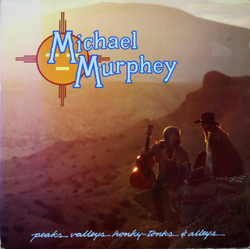 Michael Martin Murphey Peaks Valleys Honky-Tonks & Alleys Vinyl LP USED