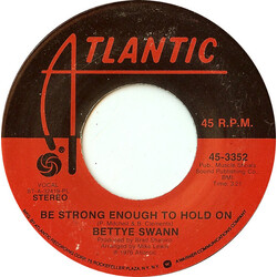 Bettye Swann Be Strong Enough To Hold On USED VINYL 7INCH 45 RPM