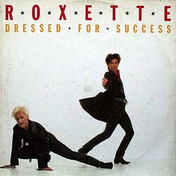 Roxette Dressed For Success USED VINYL 7INCH 45 RPM SINGLE