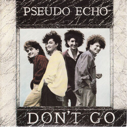 Pseudo Echo Don't Go VINYL 7" USED
