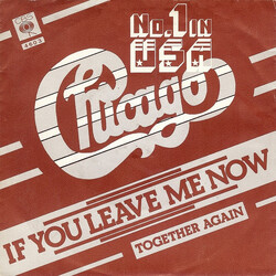 Chicago (2) If You Leave Me Now VINYL 7" USED