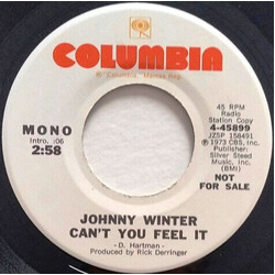 Johnny Winter Can't You Feel It USED VINYL 7INCH 45 RPM PROMO STEREO MONO