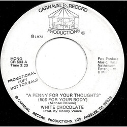 White Chocolate (2) A Penny For Your Thoughts ($50 For Your Body) USED VINYL 7INCH 45 RPM PROMO STEREO MONO