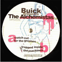 Buick Project / The Alchemistas Watch Out For The Gnomes / Trapped Inside The Machines Vinyl 12" USED
