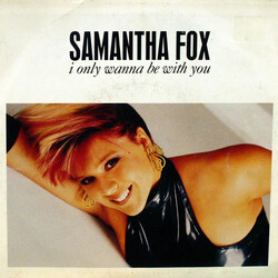 Samantha Fox I Only Wanna Be With You USED VINYL 7INCH SINGLE 45 RPM