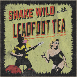 Leadfoot Tea Shake Wild With USED VINYL 7INCH EP LIMITED EDITION