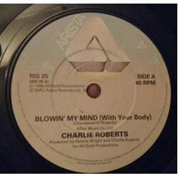 Charlie Roberts Blowing My Mind (With Your Body) USED VINYL 7INCH 45 RPM SINGLE REISSUE