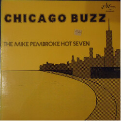 The Mike Pembroke Hot Seven Chicago Buzz Vinyl LP USED