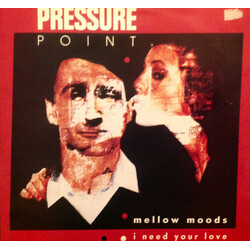 Pressure Point Mellow Moods / I Need Your Love VINYL 12" USED