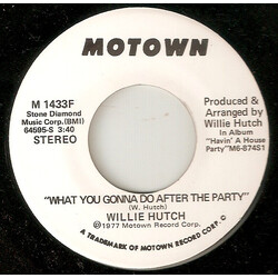 Willie Hutch What You Gonna Do After The Party USED VINYL 7INCH 45 RPM SINGLE PROMO