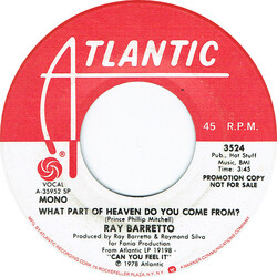 Ray Barretto What Part Of Heaven Do You Come From? USED VINYL 7INCH 45 RPM SINGLE PROMO STEREO MONO