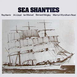Roy Harris (3) / A. L. Lloyd / Ian Manuel / Bernard Wrigley / Martyn Wyndham-Read Sea Shanties Vinyl LP USED