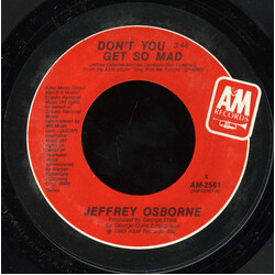Jeffrey Osborne Don't You Get So Mad USED VINYL 7INCH 45 RPM STYRENE STEREO