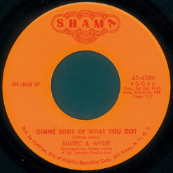 Simtec & Wylie Gimme Some Of What You Got USED VINYL 7INCH 45 RPM