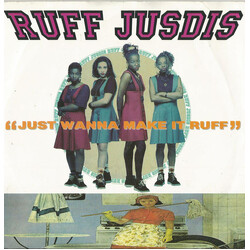 Ruff Jusdis Just Wanna Make It Ruff USED VINYL 7INCH 45 RPM