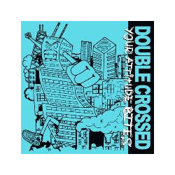 Double Crossed Your Attitude Bites USED VINYL 7INCH 33 S RPM