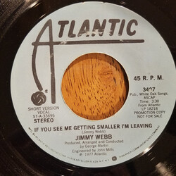 Jimmy Webb If You See Me Getting Smaller, I'm Leaving USED VINYL 7INCH 45 RPM PROMO