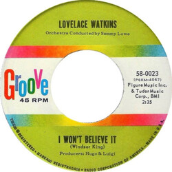 Lovelace Watkins I won't believe it / He's lookin' out for the world USED VINYL 7INCH 45 RPM SINGLE