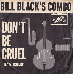 Bill Black's Combo Don't Be Cruel / Rollin' USED VINYL 7INCH 45 RPM