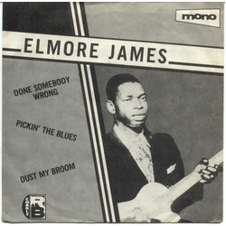 Elmore James Done Somebody Wrong / Pickin' The Blues / Dust My Broom USED VINYL 7INCH 45 RPM MONO