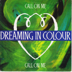 Dreaming In Colour Call On Me USED VINYL 7INCH 45 RPM SINGLE