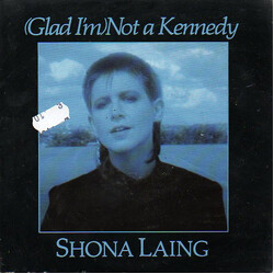 Shona Laing (Glad I'm) Not A Kennedy Vinyl 7" USED