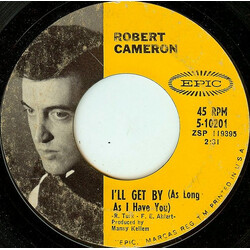 Robert Cameron (3) I'll Get By (As Long As I Have You) USED VINYL 7INCH 45 RPM