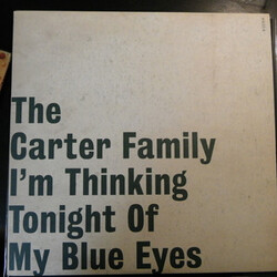 The Carter Family I'm Thinking Tonight Of My Blue Eyes Vinyl LP USED