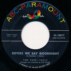 Poni-Tails Before We Say Goodnight USED VINYL 7INCH 45 RPM SINGLE