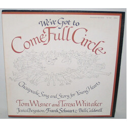 Tom Wisner / Teresa Whitaker We've Got To Come Full Circle (Chesapeake Song And Story For Young Hearts) Vinyl LP USED