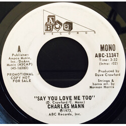 Charles Mann Say You Love Me Too Vinyl 7" USED