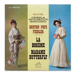 Giacomo Puccini / The Boston Pops Orchestra / Arthur Fiedler Opera Without Singing (La Bohème / Madame Butterfly) Vinyl LP USED