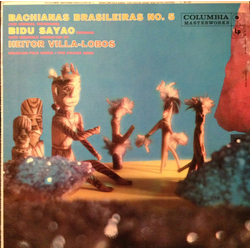 Bidú Sayão / Heitor Villa-Lobos Bachianas Brasileiras No. 5 (The Original Recording) / Brazilian Folk Songs / Five Puccini Arias Vinyl LP USED