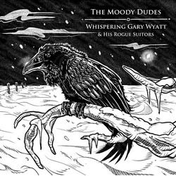 The Moody Dudes / Whispering Gary Wyatt & His Rogue Suitors Don't Get Miserable / Back To The Past Vinyl 7" USED