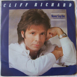 Cliff Richard Never Say Die (Give A Little Bit More) USED VINYL 7"