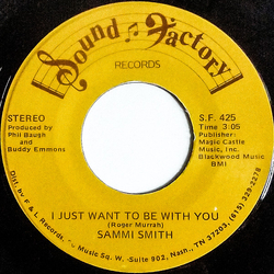 Sammi Smith I Just Want To Be With You USED VINYL 7INCH 45 RPM