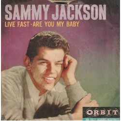 Sammy Jackson (2) Live Fast / Are You My Baby USED VINYL 7INCH SINGLE