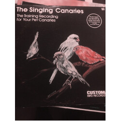 Unknown Artist The Singing Canaries: The Training Recording For Your Pet Canaries Vinyl LP USED