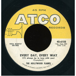 The Hollywood Flames Every Day, Every Way (I'll Always Be In Love With You) / If I Thought You Needed Me USED VINYL 7INCH SINGLE 45 RPM